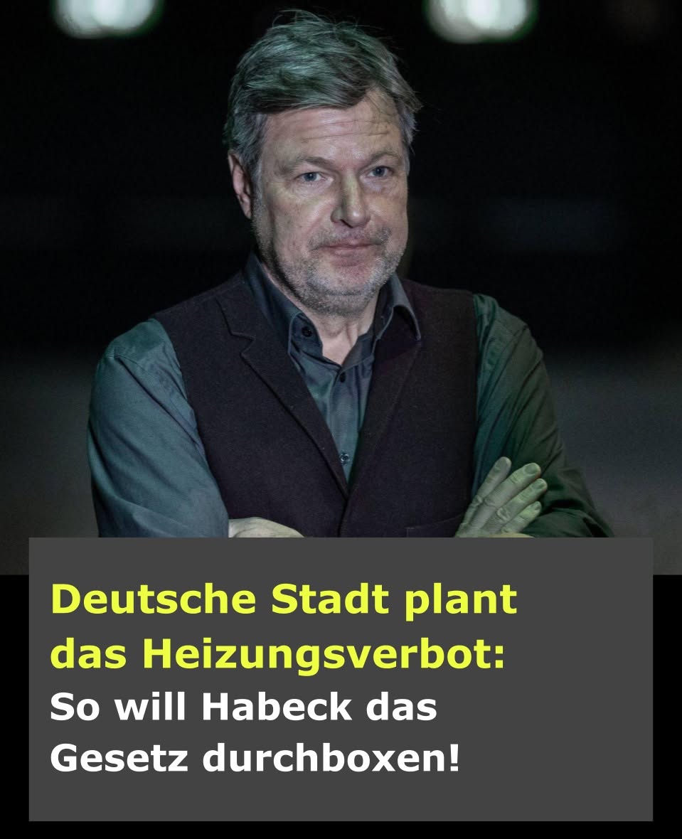 Deutsche Stadt plant das Heizungsverbot: So will Habeck das Gesetz durchboxen!.H - BuzzDay