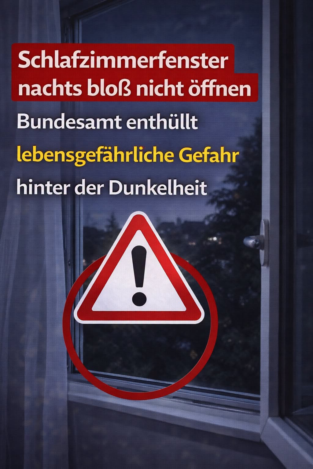 Schlafzimmerfenster nachts bloß nicht öffnen – Bundesamt enthüllt lebensgefährliche Gefahr hinter der Dunkelheit.H - BuzzDay